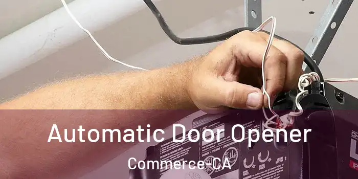  Automatic Door Opener Commerce-CA