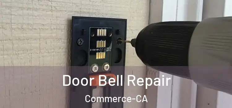  Door Bell Repair Commerce-CA
