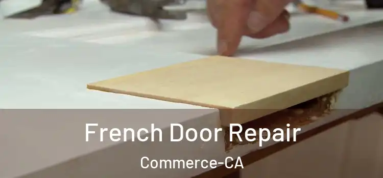 French Door Repair Commerce-CA