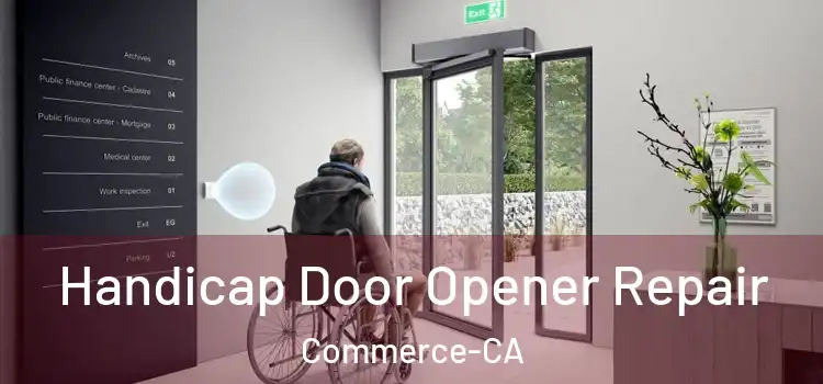  Handicap Door Opener Repair Commerce-CA