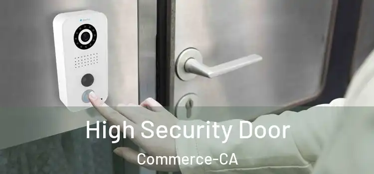  High Security Door Commerce-CA