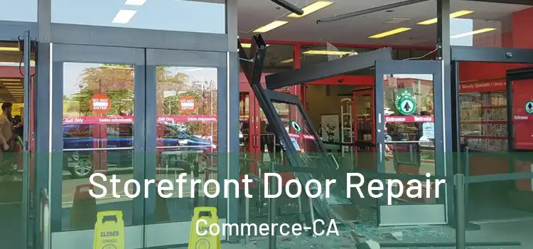  Storefront Door Repair Commerce-CA